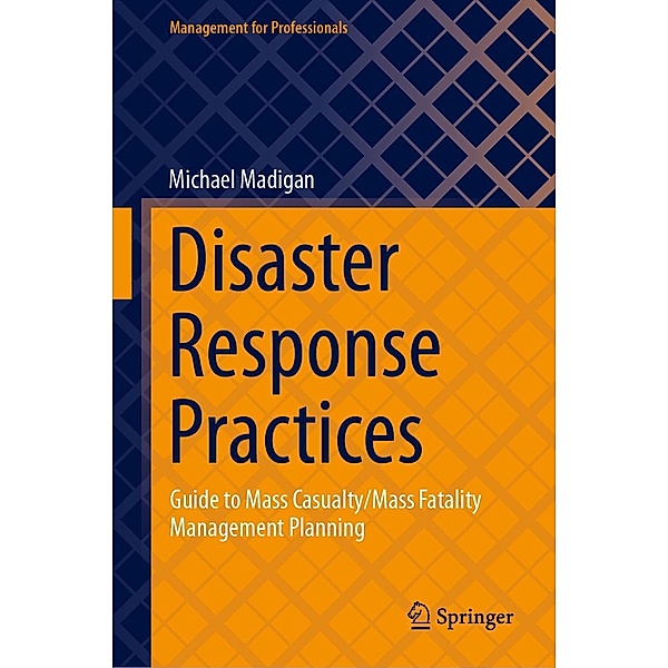 Disaster Response Practices / Management for Professionals, Michael Madigan