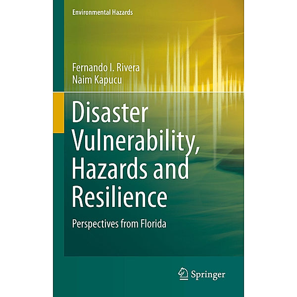 Disaster Vulnerability, Hazards and Resilience, Fernando I. Rivera, Naim Kapucu