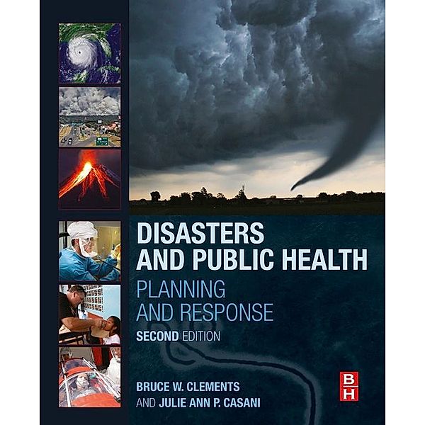 Disasters and Public Health, Bruce W. Clements, Julie Casani