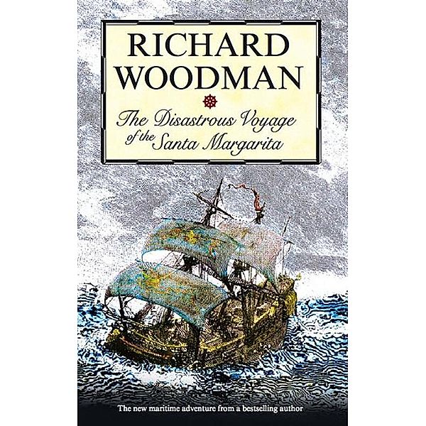 Disastrous Voyage of the Santa Margarita, Richard Woodman