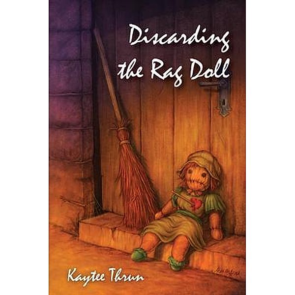 Discarding the Rag Doll, Kaytee Thrun