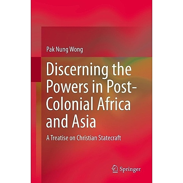 Discerning the Powers in Post-Colonial Africa and Asia, Pak Nung Wong
