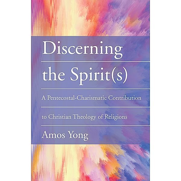 Discerning the Spirit(s), Amos Yong