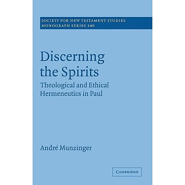 Discerning the Spirits / Society for New Testament Studies Monograph Series, Andre Munzinger