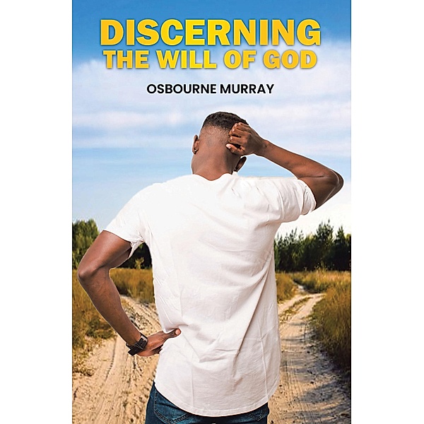 Discerning the Will of GOD, Osbourne Murray