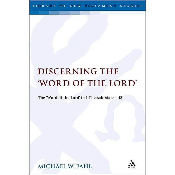 Discerning the Word of the Lord, Michael W. Pahl