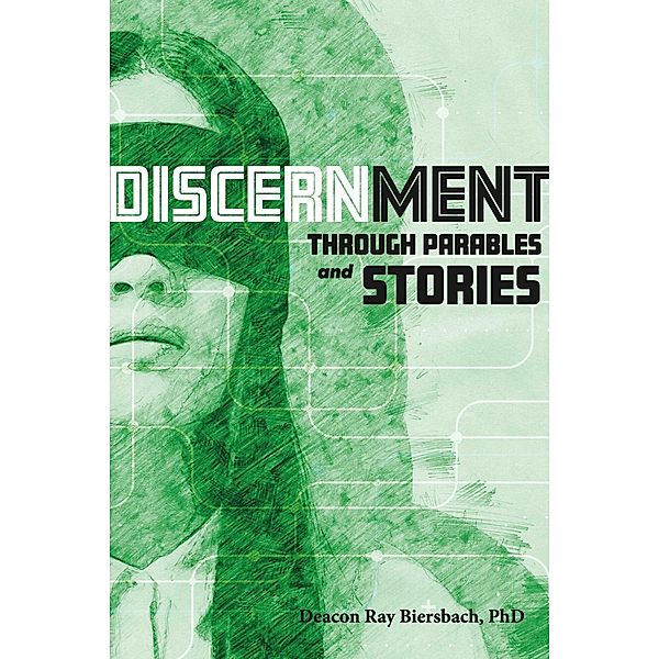 Discernment Through Parables and Stories, Deacon Ray Biersbach