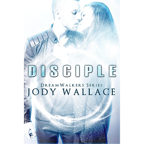 Disciple (Dreamwalkers, #2) / Dreamwalkers, Jody Wallace