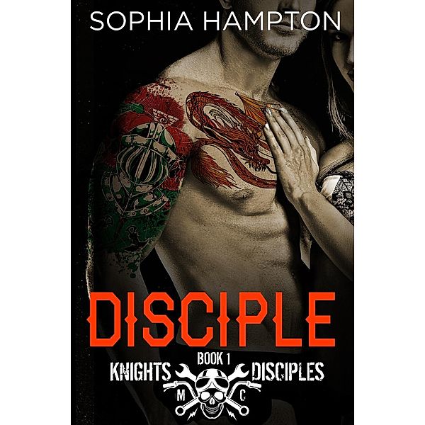 Disciple (Knights Disciples MC, #1), Sophia Hampton