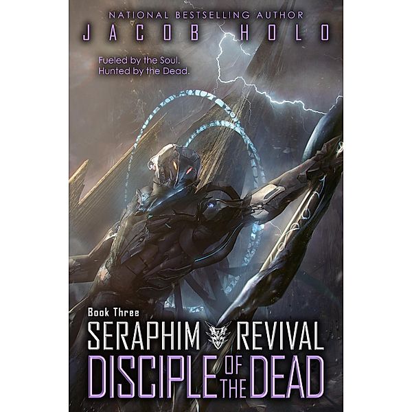 Disciple of the Dead (Seraphim Revival, #3) / Seraphim Revival, Jacob Holo