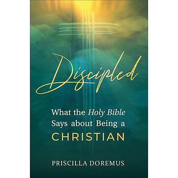 Discipled / Priscilla Joy Doremus, Priscilla Doremus