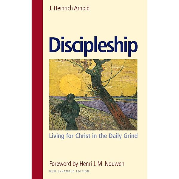 Discipleship, J. Heinrich Arnold