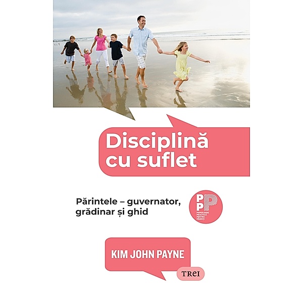 Disciplina cu suflet / Psihologie, Kim John Payne