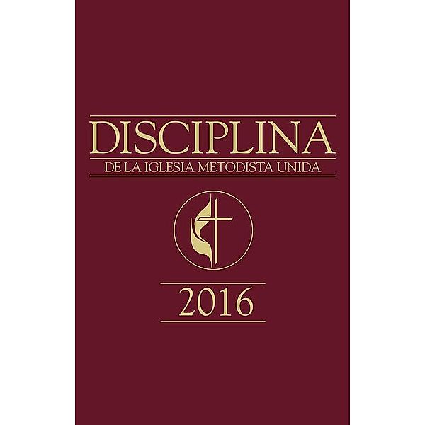 Disciplina de La Iglesia Metodista Unida 2016, The United Methodist Publishing House