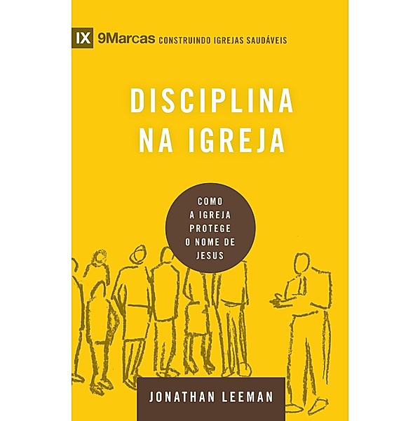 Disciplina na igreja / 9marcas, Jonathan Leeman