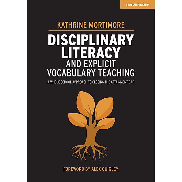 Disciplinary Literacy and Explicit Vocabulary Teaching, Kathrine Mortimore