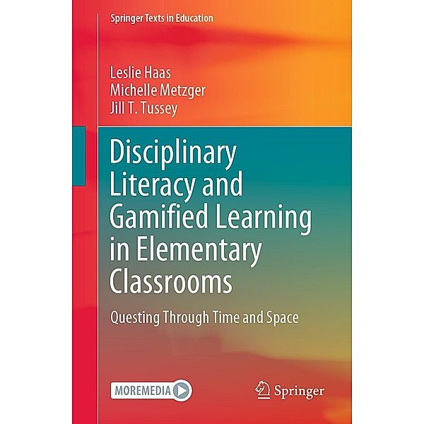 Disciplinary Literacy and Gamified Learning in Elementary Classrooms / Springer Texts in Education, Leslie Haas, Michelle Metzger, Jill T. Tussey