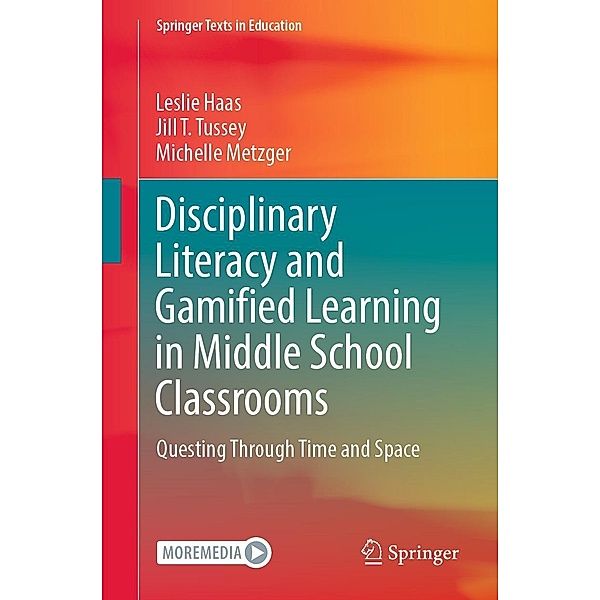 Disciplinary Literacy and Gamified Learning in Middle School Classrooms / Springer Texts in Education, Leslie Haas, Jill T. Tussey, Michelle Metzger