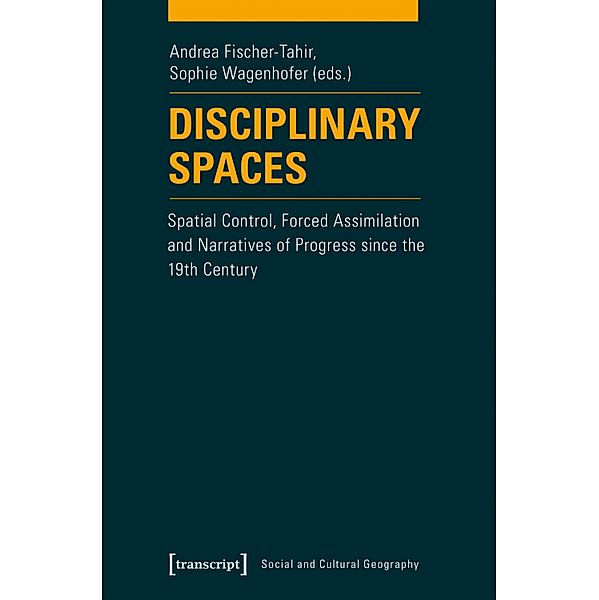 Disciplinary Spaces / Sozial- und Kulturgeographie Bd.14