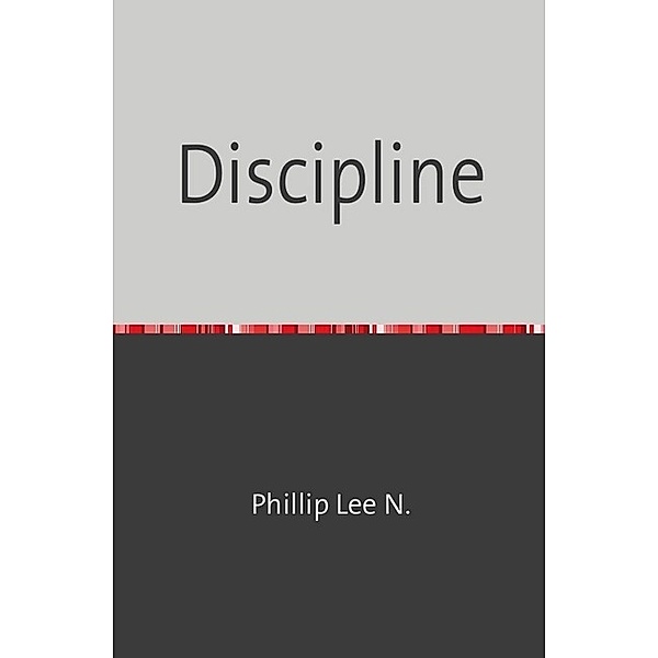 Discipline, Phillip Lee N
