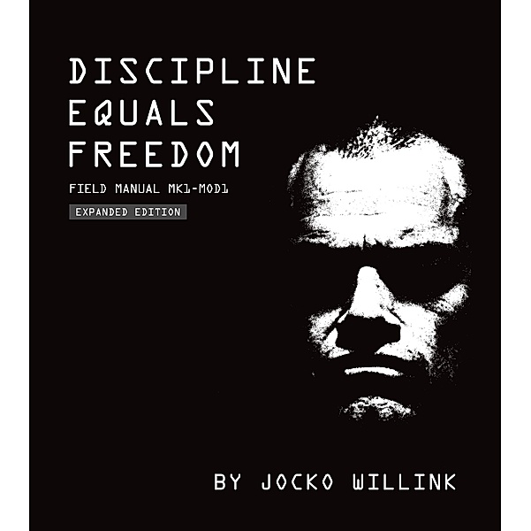 Discipline Equals Freedom: Field Manual, Jocko Willink