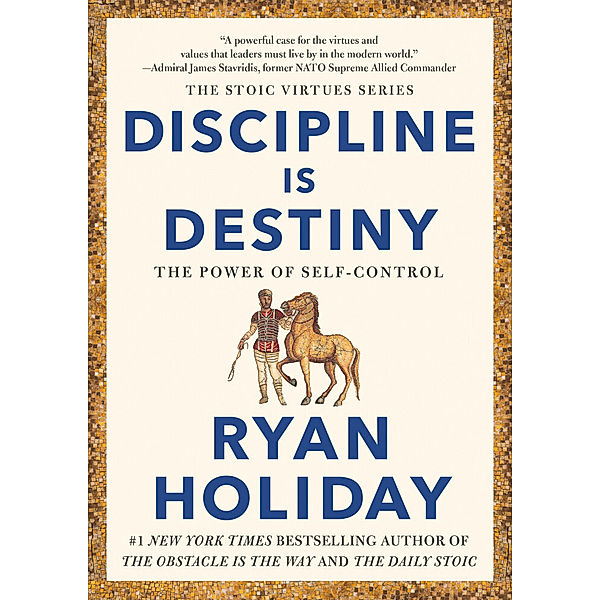 Discipline Is Destiny, Ryan Holiday