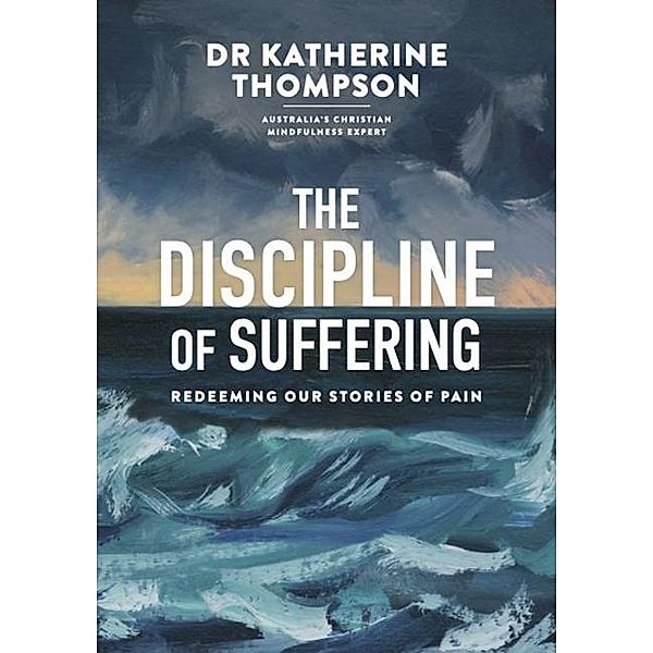 Discipline of Suffering, Katherine Thompson