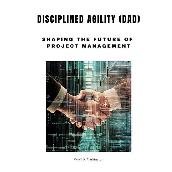 Disciplined Agility (DAD), Geoff D. Washington