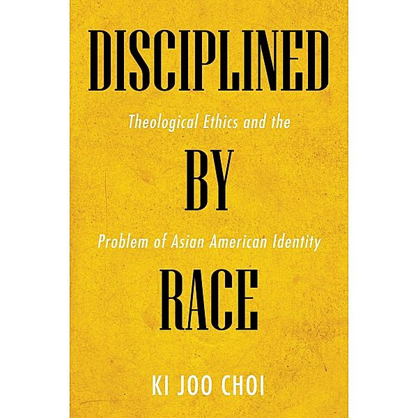 Disciplined by Race, Ki Joo Choi