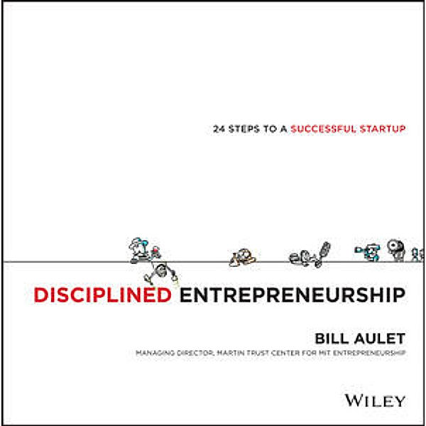 Disciplined Entrepreneurship, Bill Aulet