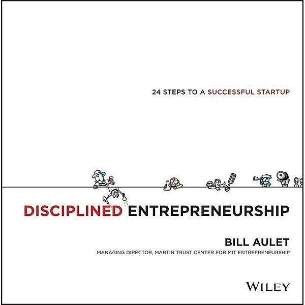 Disciplined Entrepreneurship, Bill Aulet