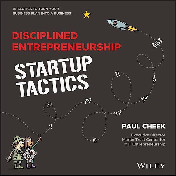 Disciplined Entrepreneurship Startup Tactics, Paul Cheek