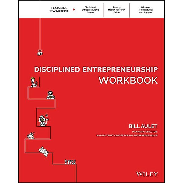 Disciplined Entrepreneurship Workbook, Bill Aulet
