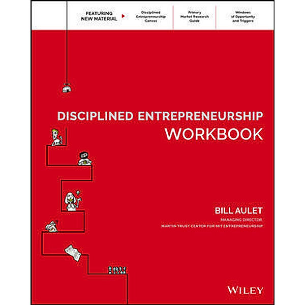 Disciplined Entrepreneurship Workbook, Bill Aulet