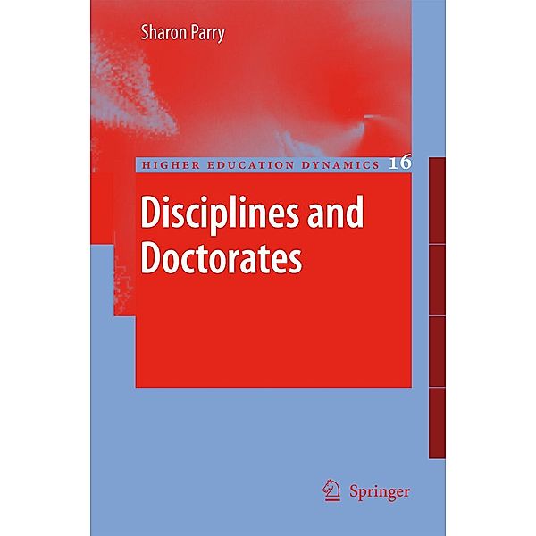 Disciplines and Doctorates / Higher Education Dynamics Bd.16, Sharon Parry