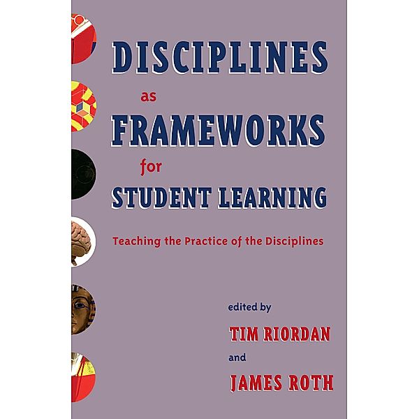 Disciplines as Frameworks for Student Learning