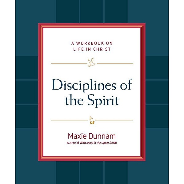 Disciplines of the Spirit / Classics Illustrated Junior, Maxie Dunnam