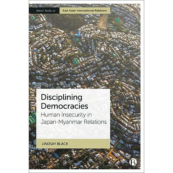 Disciplining Democracies / Bristol Studies in East Asian International Relations, Lindsay Black