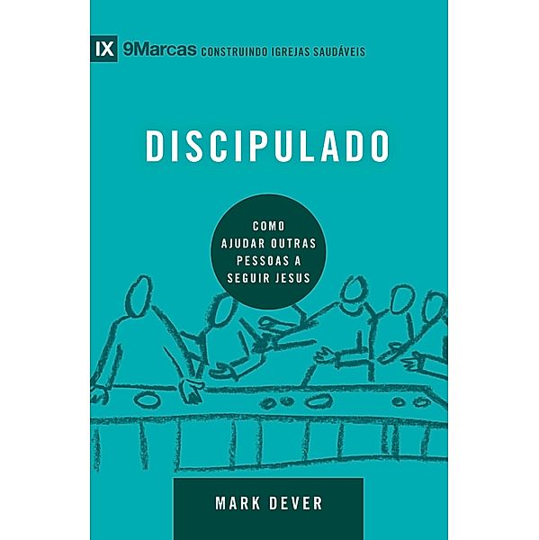 Discipulado / 9Marcas, Mark Dever