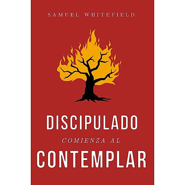 Discipulado Comienza al Contemplar, Samuel Whitefield