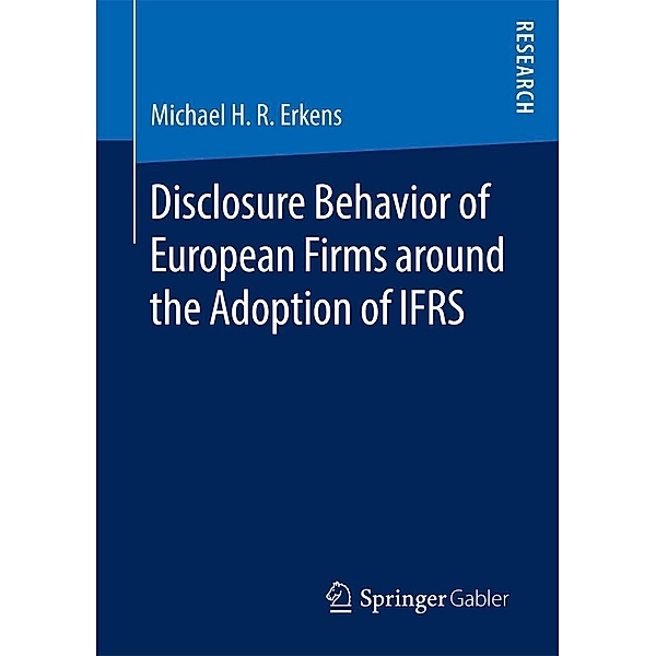 Disclosure Behavior of European Firms around the Adoption of IFRS, Michael H. R. Erkens