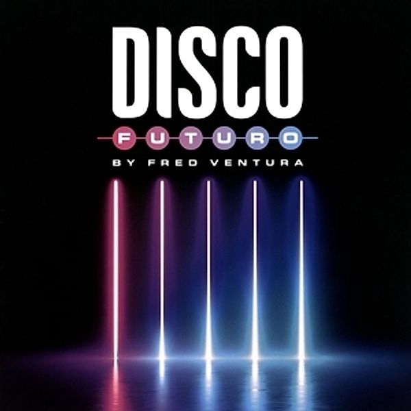 Disco Futuro By Fred Ventura, Diverse Interpreten