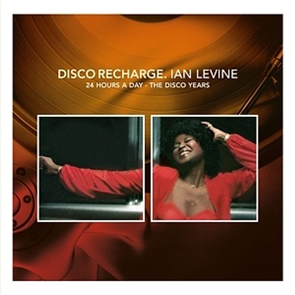 Disco Recharge: 24 Hours A Day-Disco Years, Ian Levine