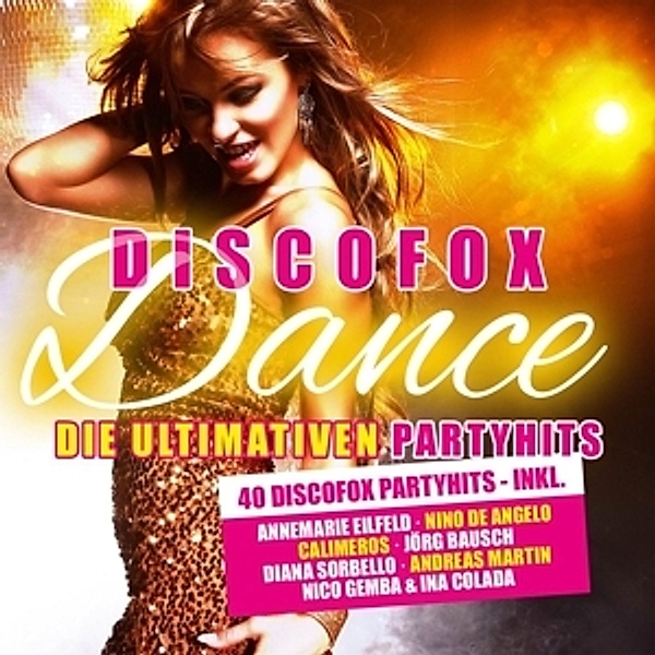 Discofox Dance Vol. 1 Die Ultimativen Party Hits, Diverse Interpreten