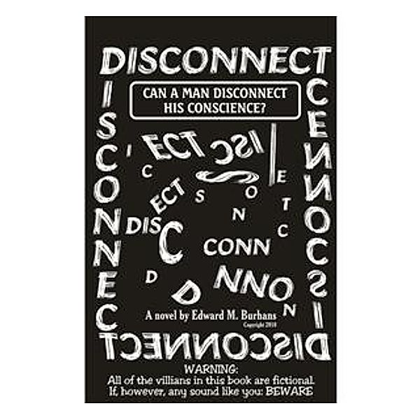 Disconnect, Edward M. Burhans