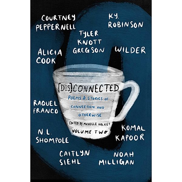 [Dis]Connected Volume 2, Tyler Knott Gregson, Courtney Peppernell, K. Y. Robinson