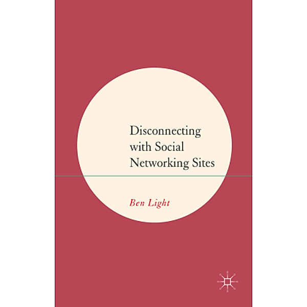 Disconnecting with Social Networking Sites, B. Light