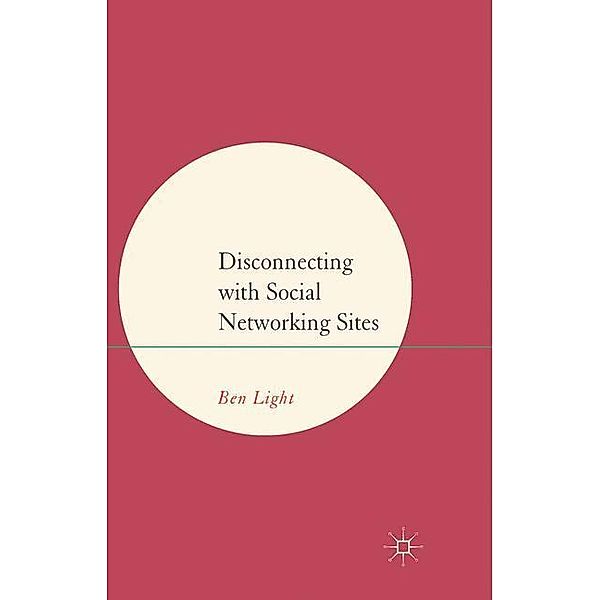 Disconnecting with Social Networking Sites, B. Light