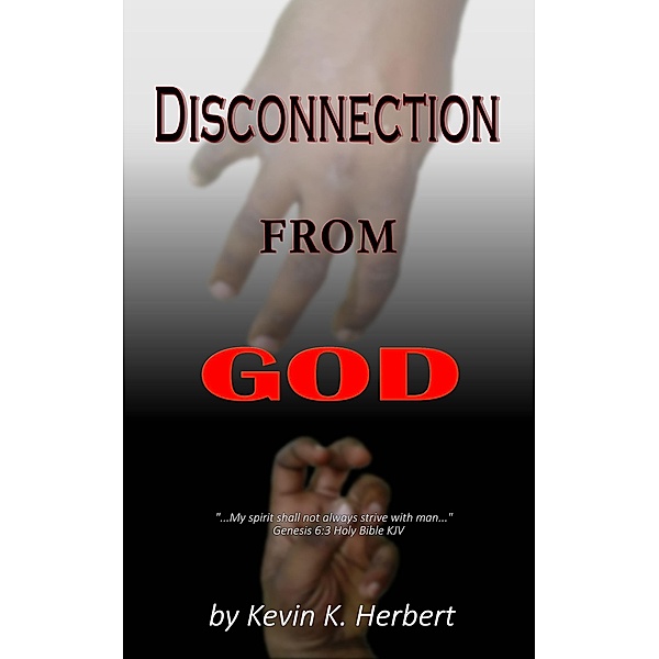 Disconnection From God, Kevin K. Herbert