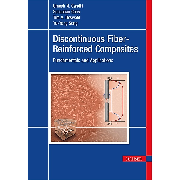 Discontinuous Fiber-Reinforced Composites, Umesh Gandhi, Sebastian Goris, Tim A. Osswald, Yu-Yang Song